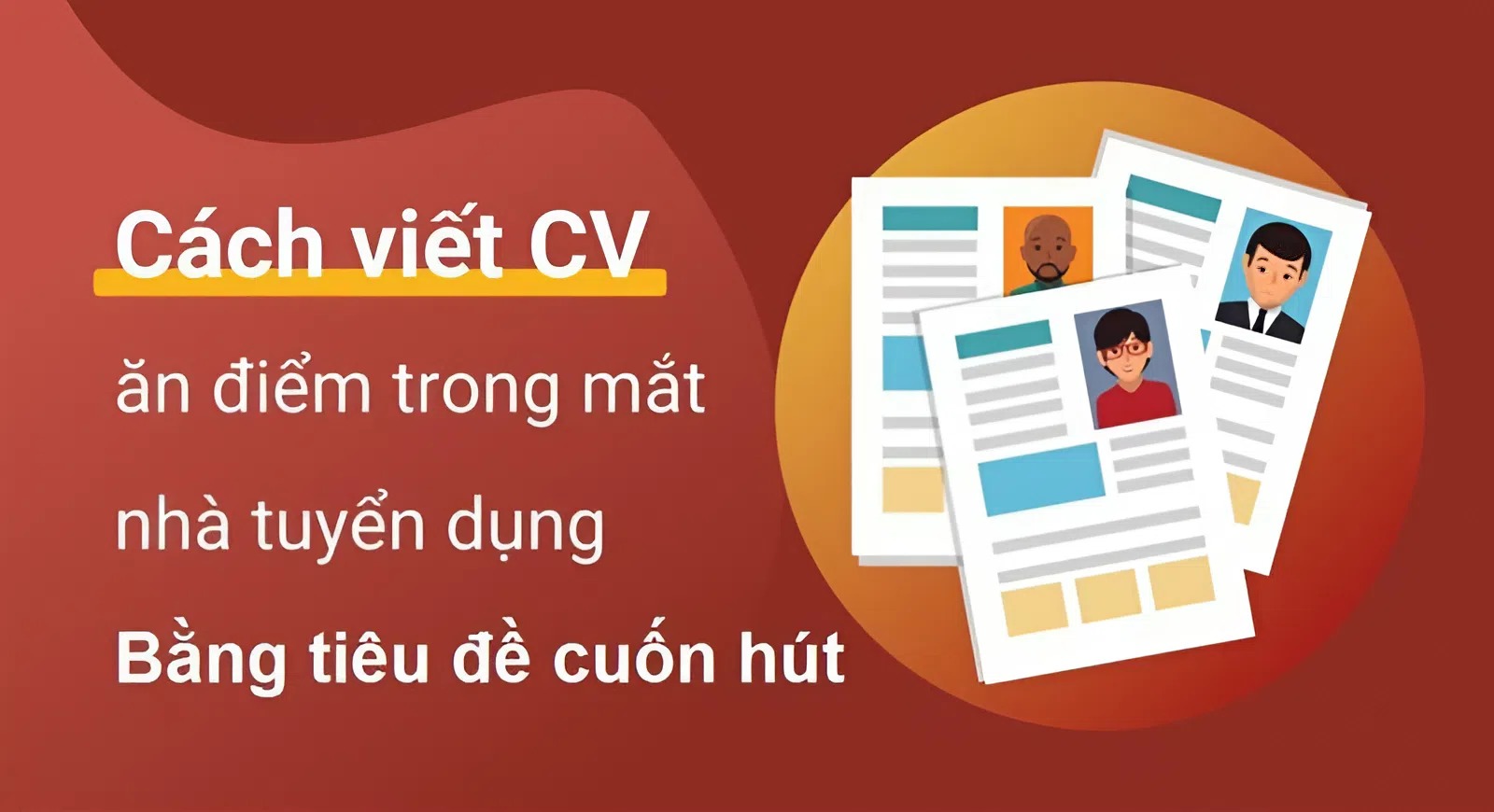 Đặt tiêu đề CV chuẩn giúp bạn tăng cơ hội xin được việc làm
