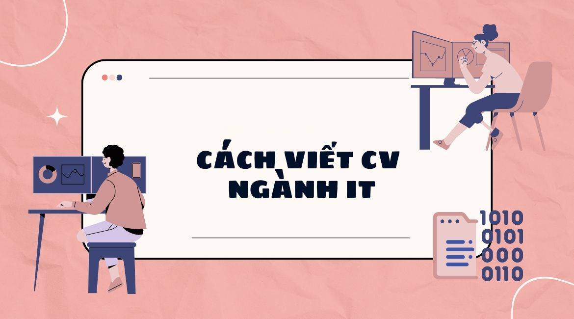 Viết CV ngành IT như thế nào?
