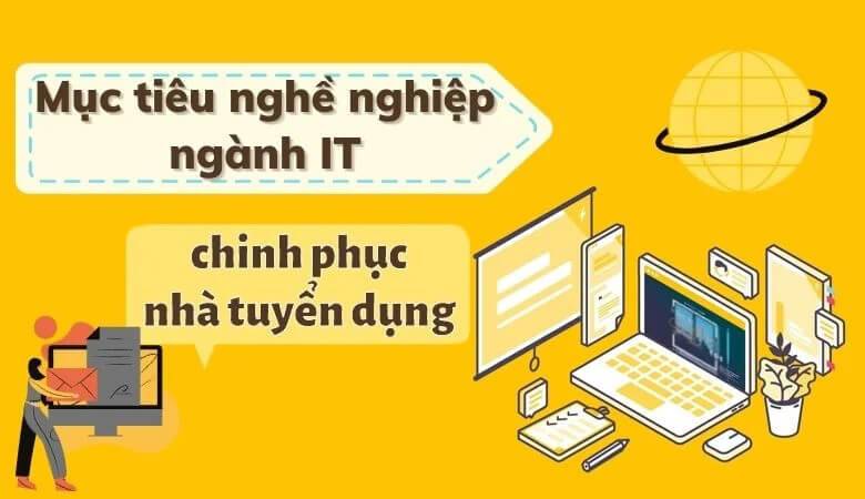 Mục tiêu nghề nghiệp rõ ràng là nền tảng để bạn gặt hái thành công.