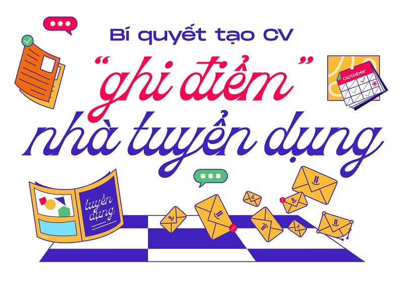Mẹo giúp CV của bạn nổi bật trong mắt nhà tuyển dụng