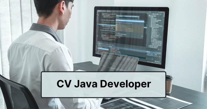 Bạn cần gì trong một bản CV ứng tuyển vị trí Java Developer?