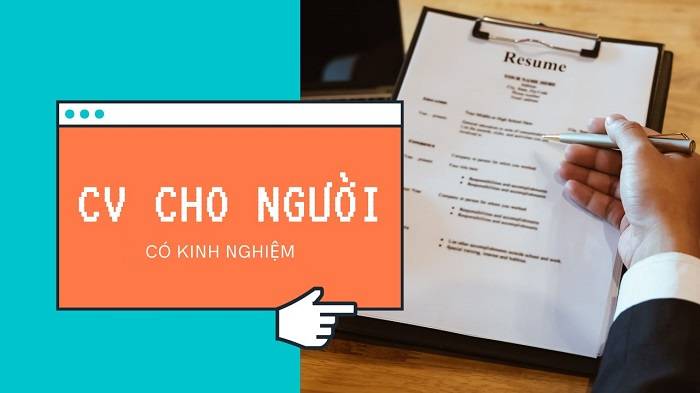 CV xin việc phù hợp với ứng viên có kinh nghiệm