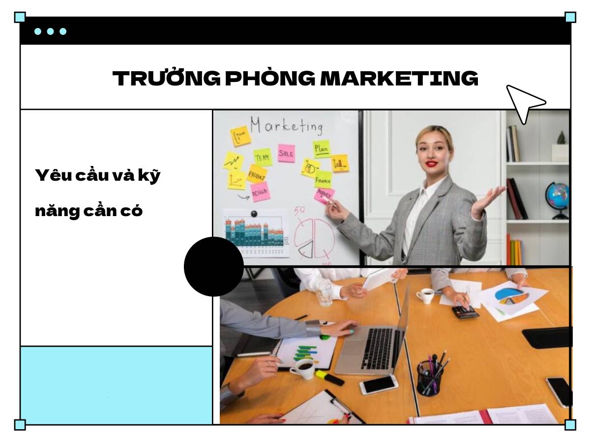 Tiêu chuẩn và kỹ năng quan trọng cho Trưởng phòng Marketing