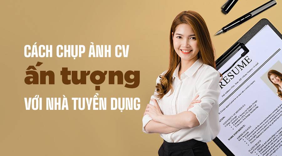 Mẹo chụp ảnh CV giúp tạo ấn tượng tích cực với nhà tuyển dụng