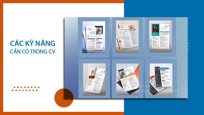 Những kỹ năng nên được liệt kê trong CV để thu hút nhà tuyển dụng