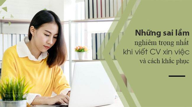 Những lỗi chí mạng trong CV và phương pháp khắc phục dành cho ứng viên