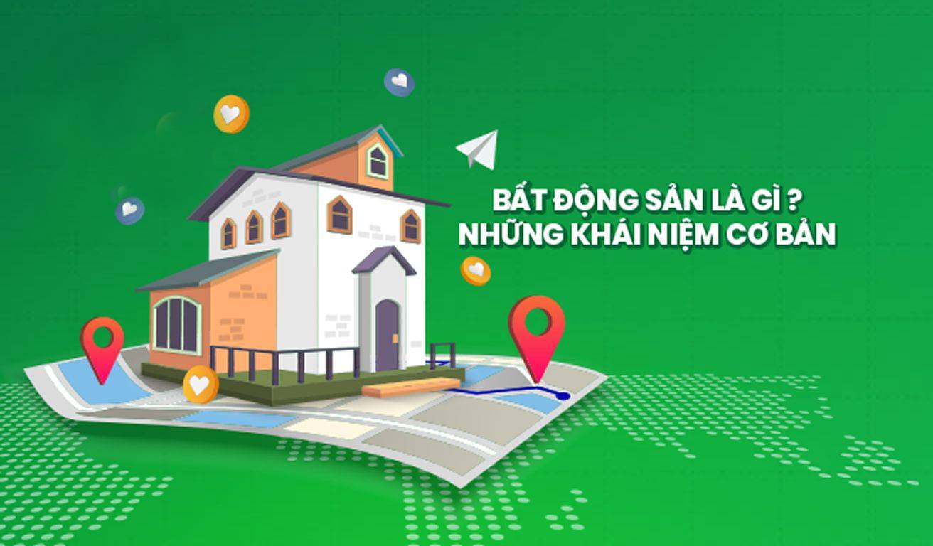Tìm hiểu khái niệm bất động sản
