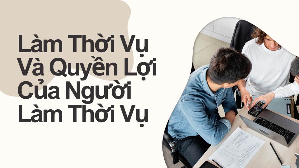 Việc làm thời vụ hot và phổ biến mà bạn nên biết