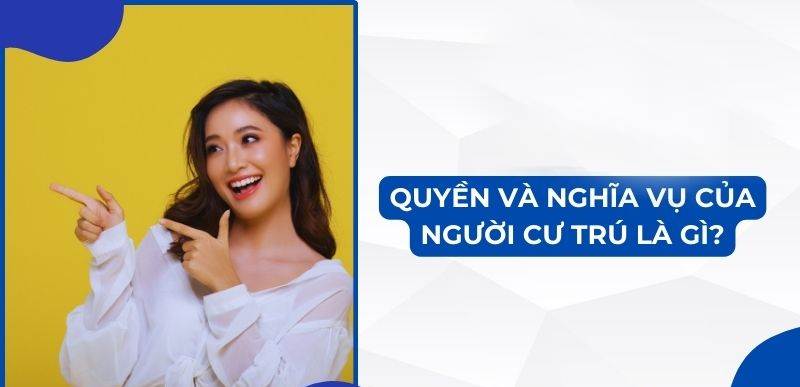 Quyền và nghĩa vụ của người cư trú